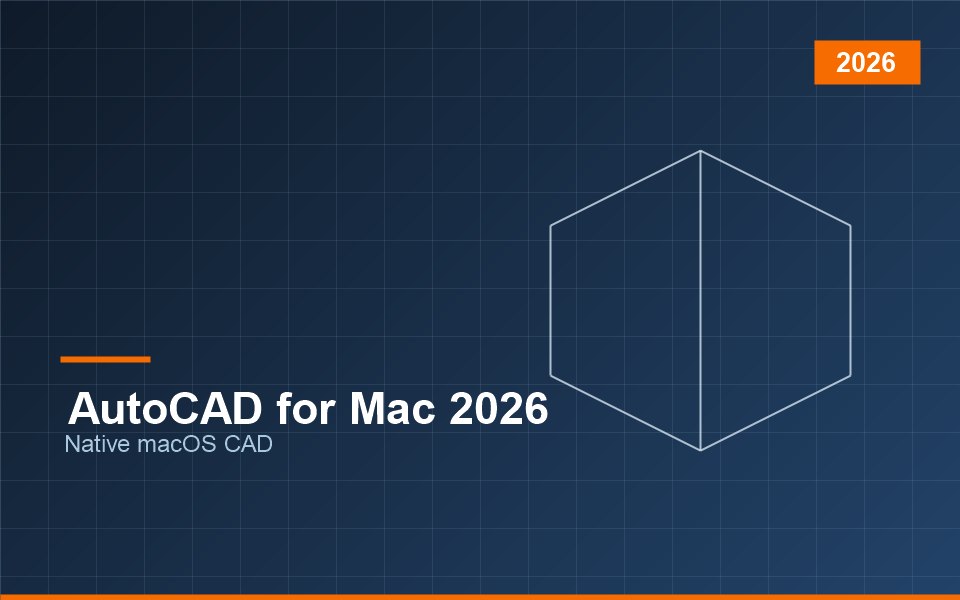 AutoCAD for Mac 2026 — native macOS CAD
