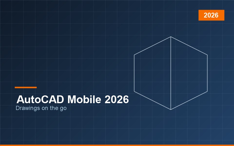 AutoCAD Mobile 2026 — drawings on the go